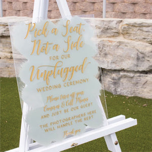 Acrylic Pick a Seat Not a Side Unplugged Ceremony Sign - CS1