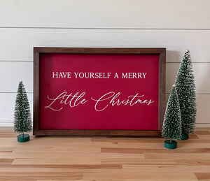 Have yourself a Merry Little Christmas Framed Sign