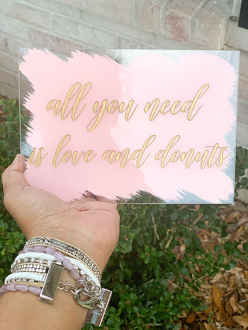 All you need is Love and Donuts Sign