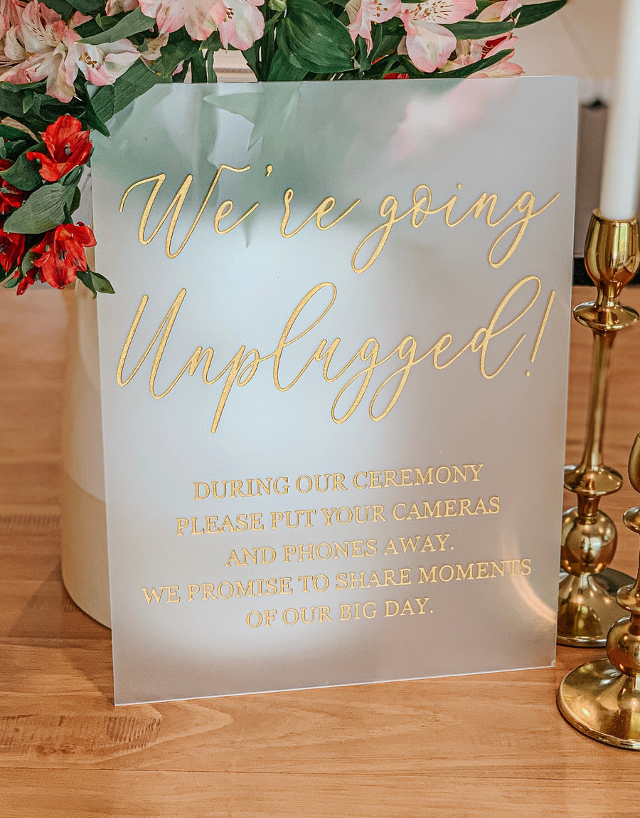 We're going Unplugged! Acrylic Sign - CS2