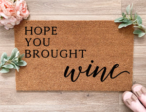 Hope you brought Wine | Welcome Doormat