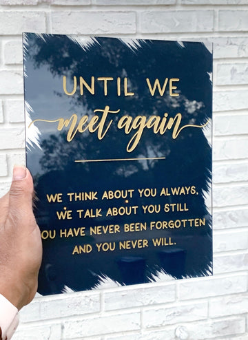 Until We Meet Again Acrylic Sign